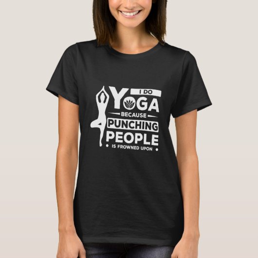 T-shirt Je Fais Du Yoga Parce Que Punir Les Gens Est Conge (Devant)