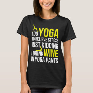 T-shirt Je Fais Du Yoga Pour Soulager Le Stress Tout Juste