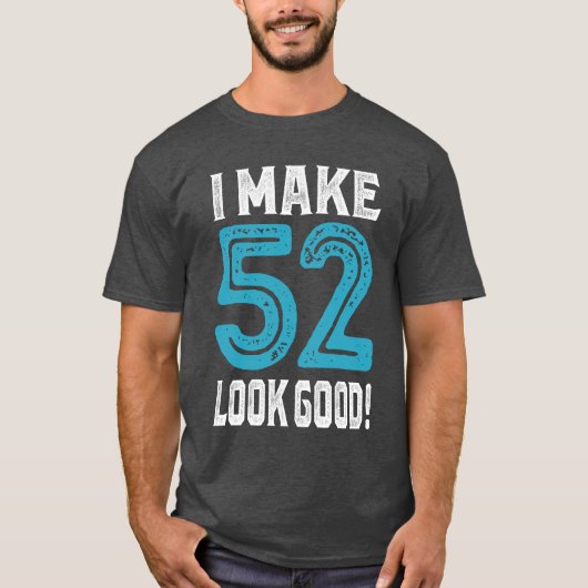 T-shirt Je Fais En Sorte Que 52 Soient Bons ! (Devant)