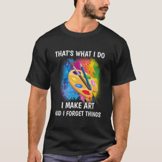 T-shirt Je fais et j'oublie des choses
