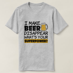 T-shirt Je fais la bière disparaître ce qui est la votre