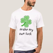 T-shirt Je fais ma propre chance Shamrock St Patrick's Day (Devant)