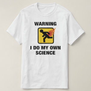 T-shirt Je fais ma propre science - Humour drôle de pet en