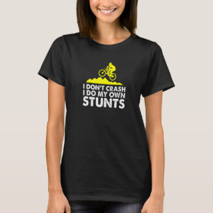 T-shirt Je Fais Mes Propres Stunts Cycle MTB Cyclisme Moun