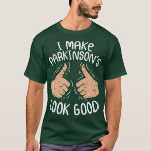 T-shirt Je Fais Parkinsons Parkinsons Bien Maladie Parkins