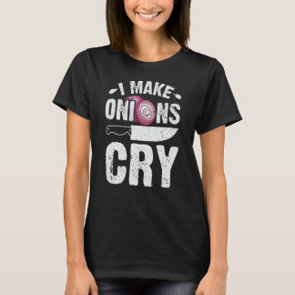 T-shirt Je Fais Pleurer des oignons Drôle Accueil Cuisinie