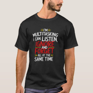 T-shirt Je fais plusieurs choses à la fois, je peux écoute
