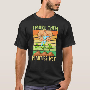 T-shirt Je fais que leurs petites plantes sont mouillées j