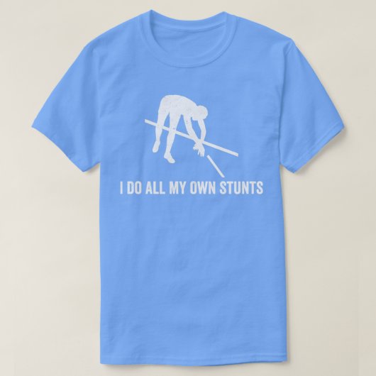 T-shirt Je Fais Tous Mes Propres Étapes Funny Pole Vault P (Design devant)