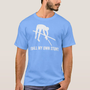 T-shirt Je Fais Tous Mes Propres Étapes Funny Pole Vault P