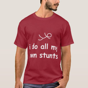 T-shirt Je fais tout mes propres cascades