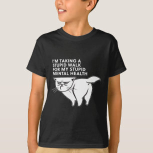 T-shirt Je fais une promenade Stupide pour ma guérison men