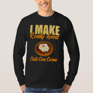 T-shirt Je Fais Vraiment Bon Chili Con Carne