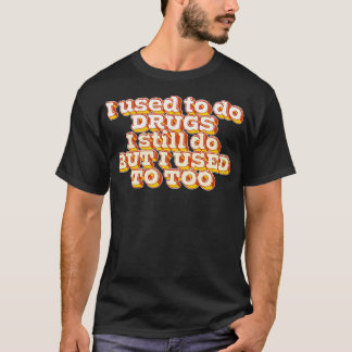 T-shirt Je Faisais De La Drogue