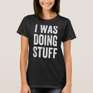 T-shirt Je faisais des trucs drôle Couple Je suis des truc