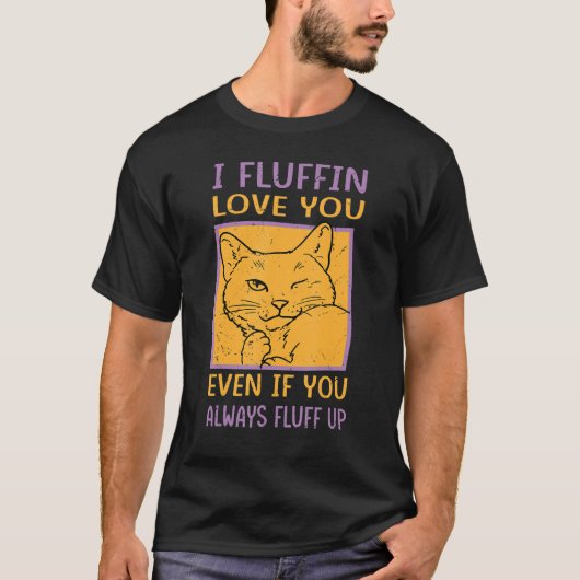 T-shirt Je Fluffin Vous Aime Même Si Vous Fluffin Toujours (Devant)