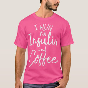 T-shirt Je fonctionne à l'insuline et au café Drôle Amusem