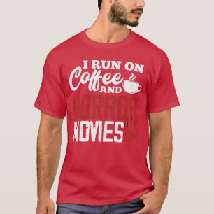 T-shirt Je fonctionne au café et aux films d'horreur Drôle