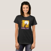 T-shirt Je Forerais Cette Citation Pour Un Driller À Huile (Devant entier)