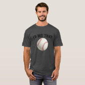 T-shirt Je frapperais ce base-ball (Devant entier)