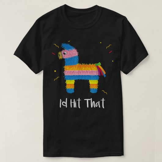 T-shirt Je frapperais ce costume Pinata Cinco De Mayo Fies (Design devant)