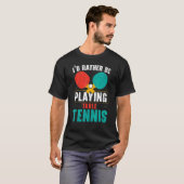 T-shirt Je frapperais ce Ping Pong Master Tennis Player (Devant entier)