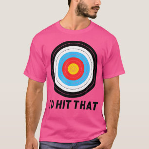 T-shirt JE Frapperais Cette Citation D'archer De Tir À L'a