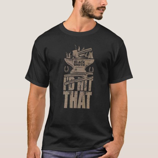 T-shirt Je Frapperais Que Blacksmith Anvil Metalworker Bla (Devant)