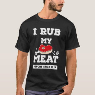 T-shirt Je Frotte Ma Viande Avant De La Conserver Au Barbe