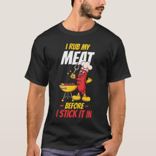 T-shirt Je frotte ma viande avant de la mettre dans un T-s