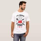 T-shirt Je fumerais ce cadeau de barbecue amusant (Devant entier)