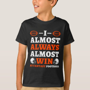 T-shirt Je gagne presque toujours au football fantastique