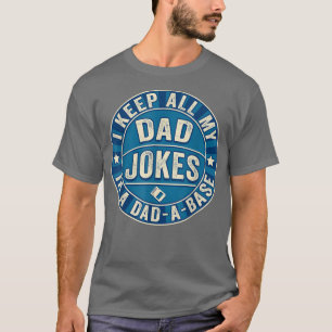 T-shirt Je Garde Tout Mon Père Blague Dans Un Papa Une Bas