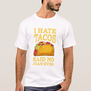 T-shirt Je hais Tacos dire NON Juan jamais Cinco De Mayo T