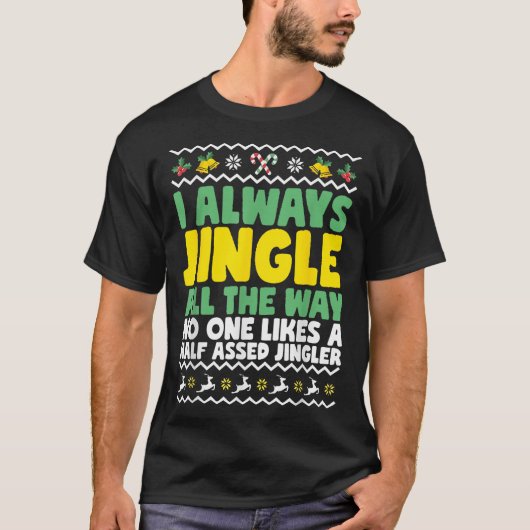 T-shirt Je Jingle Toujours Tout Le Chemin Drôle Mauvais No (Devant)