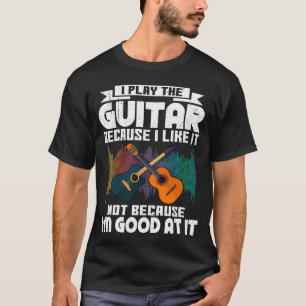 T-shirt Je Joue À La Guitare Parce Que Je L'Aime Pour Gui