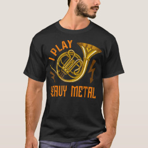 T-shirt Je joue à l'instrument métallique lourd Horn1 fran