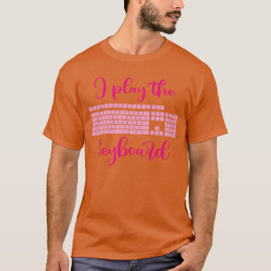 T-shirt Je joue au clavier drôle femmes joueuse PC jeu ami