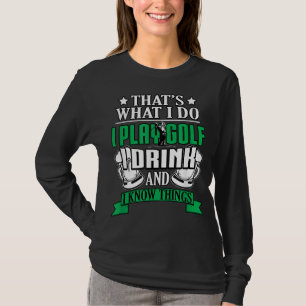 T-shirt Je Joue Au Golf Je Bois Et Je Connais Des Choses D