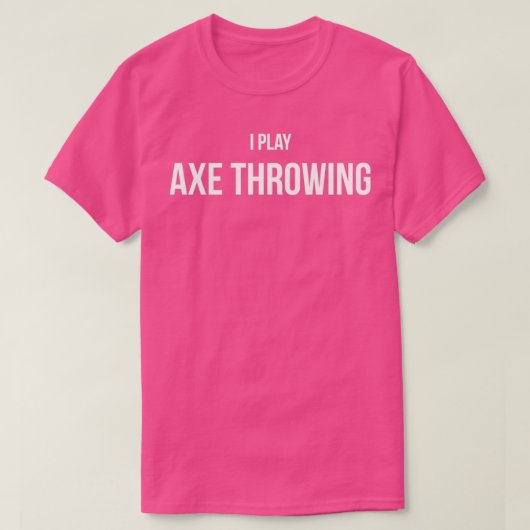 T-shirt Je joue Ax Throwing (Design devant)