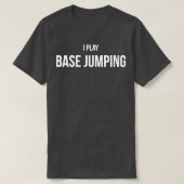 T-shirt Je joue BASE Jumping 1 (Design devant)