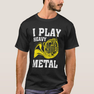 T-shirt Je joue du musicien de corne française en métal lo