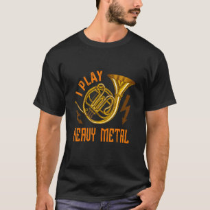 T-shirt Je joue instrument métallique lourd Corne français