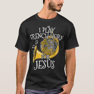 T-shirt Je Joue La Corne Française Pour Jésus, Eglise en l