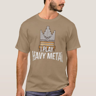 T-shirt Je Joue Lourde Métal Eglise Organiste Pipe Orgue P