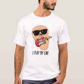T-shirt Je Joue Par Ear Funny Guitare Musique Musicien Pun (Devant)