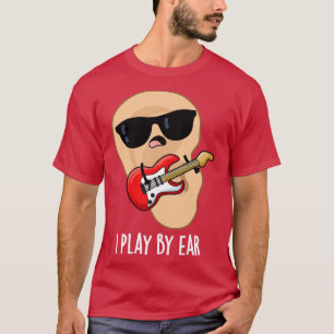T-shirt Je Joue Par Ear Funny Music Musicien Pun