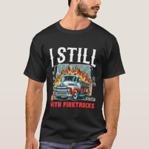 T-shirt Je joue toujours avec les camions à feu