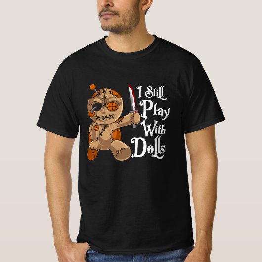 T-shirt Je Joue Toujours Avec Les Poupées Costume Hallowee (Devant)