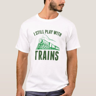 T-shirt Je Joue Toujours Avec Les Trains